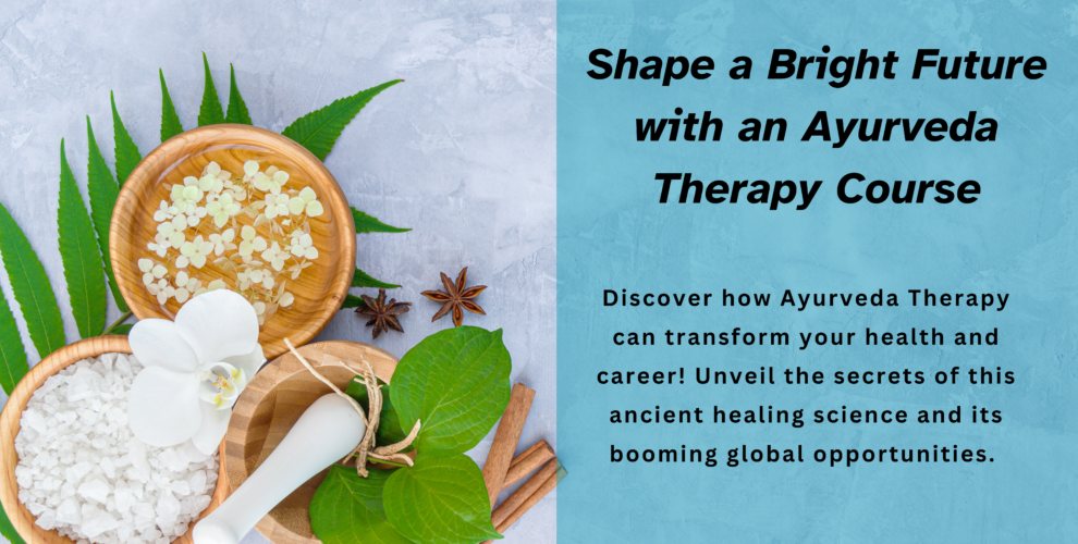 Shape a Bright Future with an Ayurveda Therapy Course
