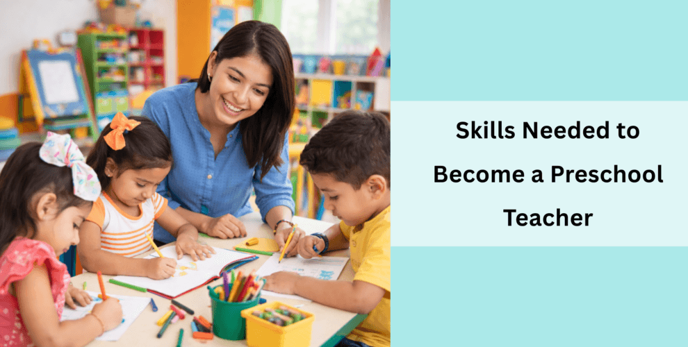 Skills Needed to Become a Preschool Teacher